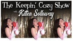 The Keepin' Cozy Show - clicking on this link will take you to ticketing