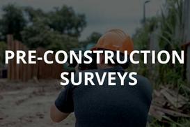 Pre-Construction Surveys