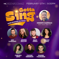 Gotta Sing with Kenneth Gartman, Featuring: Ian Laudano, Jennifer Dillow, Sean Steele, Nicole Athill, Chelsea Zeno, Cavan Hendron, Gianni Palmarini & Kenneth Gartman at The Greenroom 42