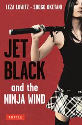 Jet Black and the Ninja Wind Leza Lowitz Shogo Oketani