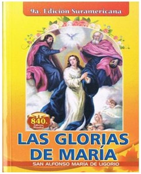 LAS GLORIAS DE MARIA SAN ALFONSO MARIA DE LIGORIA
