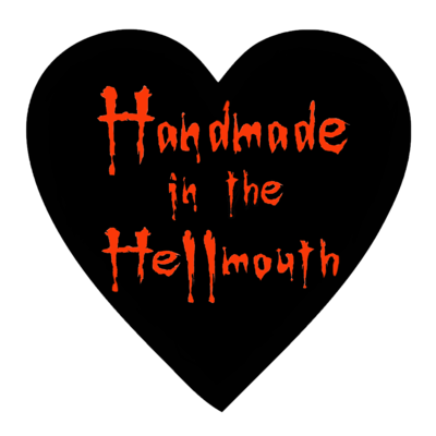 Handmade in the Hellmouth