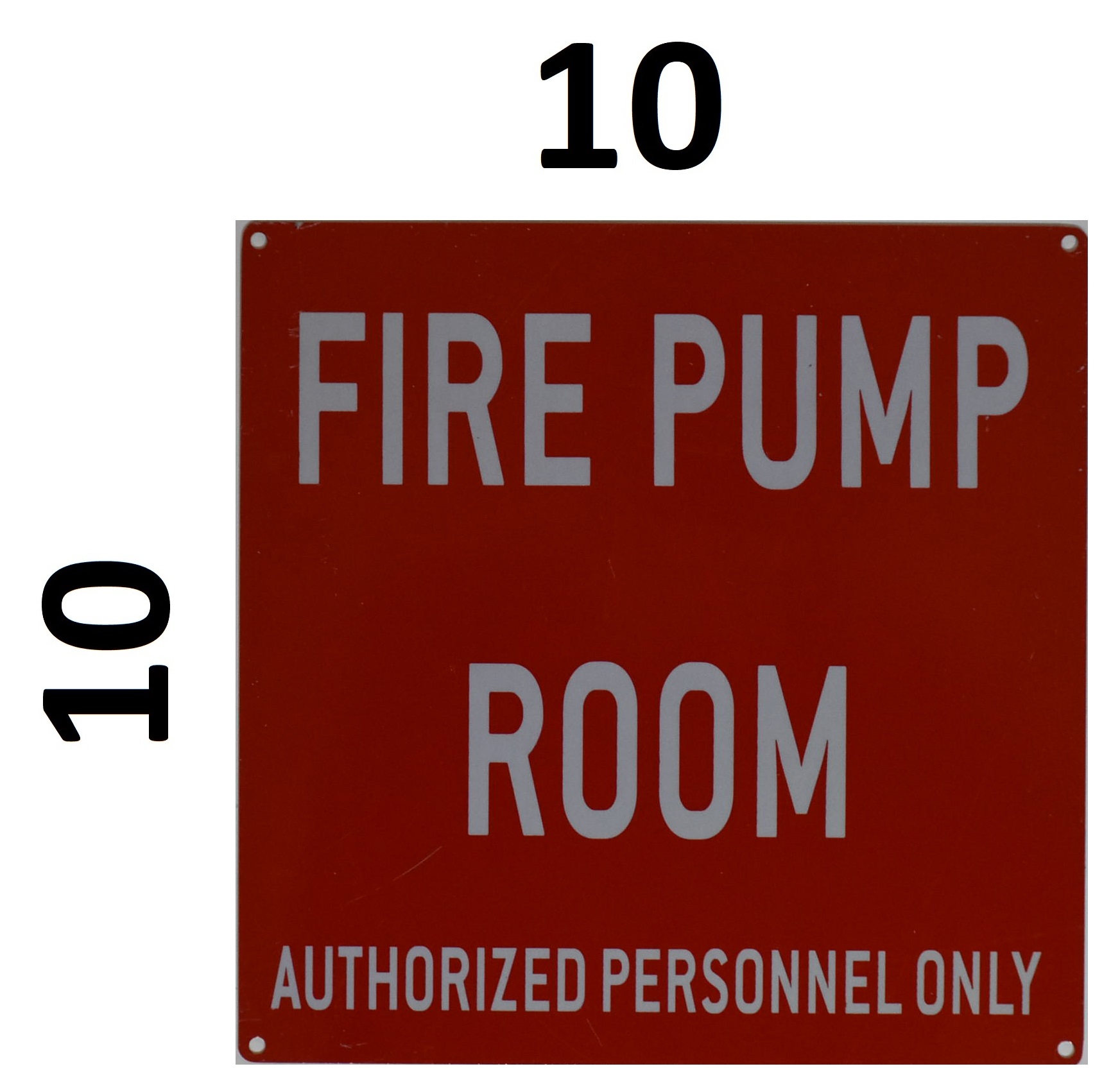 Fire Pump Room Authorized Personnel Only Sign Red Aluminum Aluminum Signs 10x10