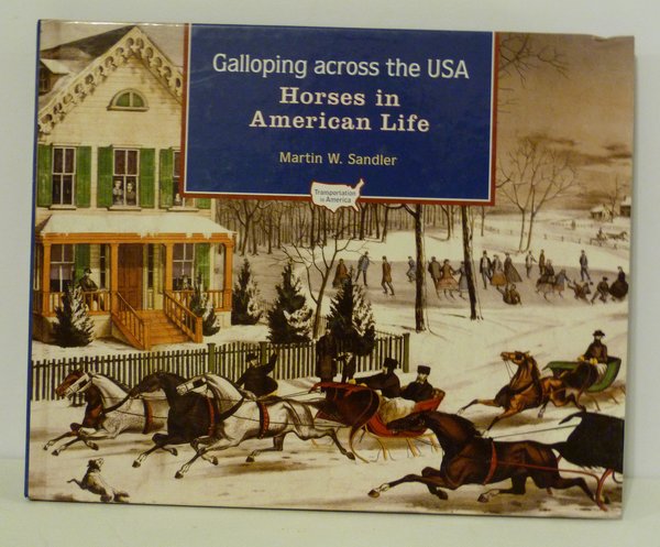 Galloping Across The Usa Horses In American Life By Martin