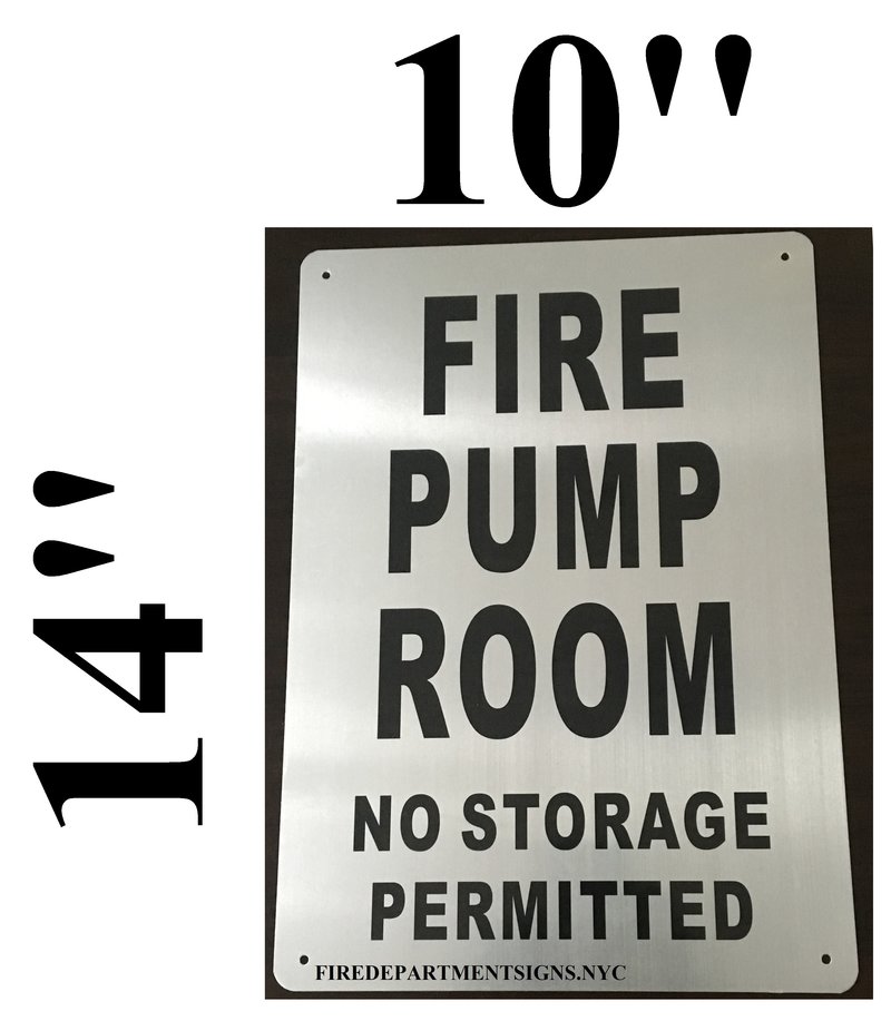 Fire Pump Room No Storage Permitted Sign Brushed Aluminum Aluminum Signs 14x10 The Mont Argent Line