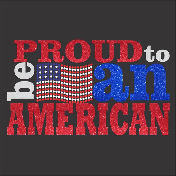 Proud To Be An American Glitter Vinyl and Rhinestone Design Mel's BlingNThings