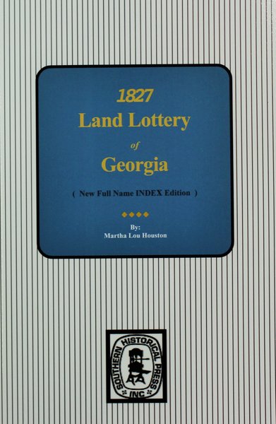 1827 Land Lottery Of Georgia. | Southern Historical Press, Inc.